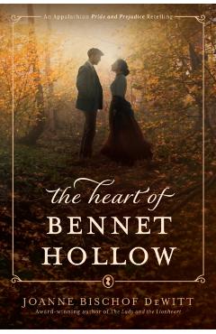 The Heart of Bennet Hollow - Joanne Bischof Dewitt