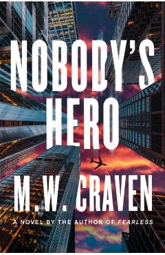Nobody's Hero - M. W. Craven