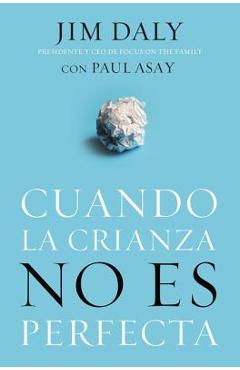 Cuando La Crianza No Es Perfecta - Jim Daly