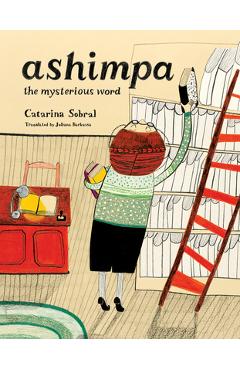 Ashimpa: The Mysterious Word - Catarina Sobral