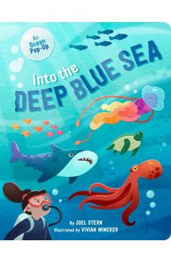 Into the Deep Blue Sea: An Ocean Pop-Up - Joel Stern