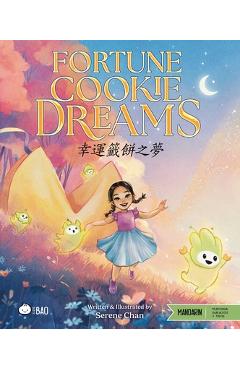 Fortune Cookie Dreams - Traditional: A Bilingual Book in English and Mandarin with Traditional Characters and Pinyin - Serene Chan