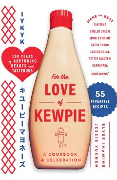 For the Love of Kewpie: A Cookbook and Celebration -
