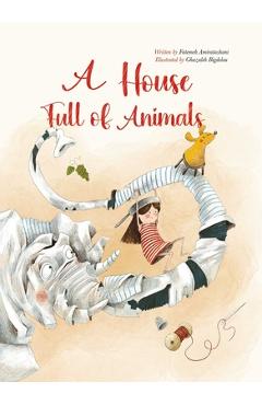 A House Full of Animals - Fatemeh Alise Amiratashani