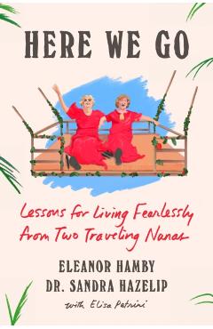 Wonderful World: Two Grandmothers Share Lessons for Living Fearlessly - Eleanor Hamby