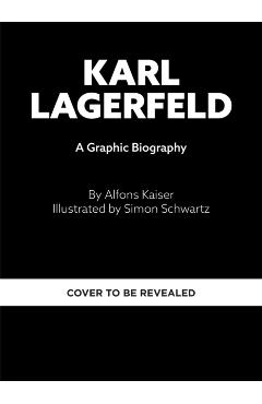 Karl Lagerfeld: A Graphic Biography - Alfons Kaiser