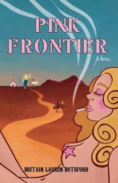 Pink Frontier - Britain Lauren Botsford