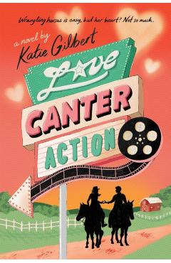 Love, Canter, Action - Katie Gilbert