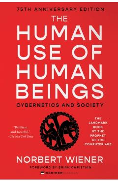 The Human Use of Human Beings: Cybernetics and Society - Norbert Wiener