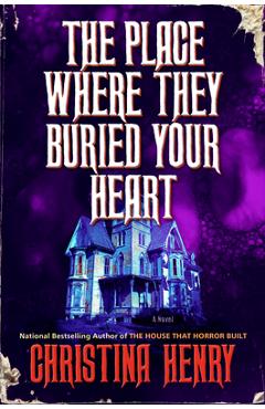 The Place Where They Buried Your Heart