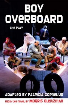 Boy Overboard: the play - Patricia Cornelius