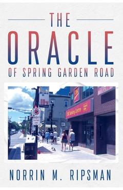 The Oracle of Spring Garden Road - Norrin M. Ripsman
