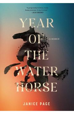 Year of the Water Horse: A Memoir - Janice Page