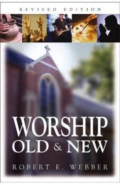 Worship Old and New - Robert E. Webber