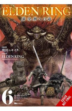 Elden Ring: The Road to the Erdtree, Vol. 6 - Nikiichi Tobita