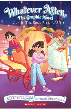 If the Shoe Fits: The Graphic Novel (Whatever After #2) - Sarah Mlynowski
