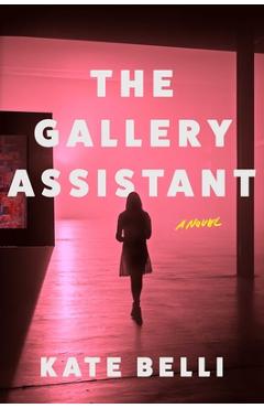 The Gallery Assistant - Kate Belli