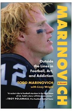 Marinovich: Outside the Lines in Football, Art, and Addiction - Todd Marinovich