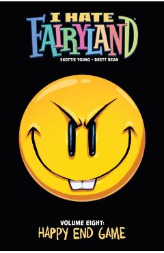 I Hate Fairyland Volume 8: Happy End Game - Skottie Young