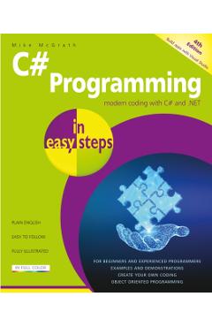 C# Programming in Easy Steps - Mike Mcgrath