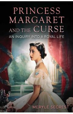 Princess Margaret and the Curse - Meryle Secrest