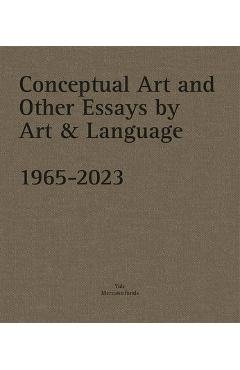 Conceptual Art and Other Essays by Art & Language. 1965-2023 - Catherine Millet