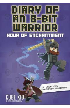 Diary of an 8-Bit Warrior: Hour of Enchantment Volume 8 -