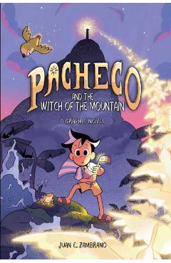 Pacheco and the Witch of the Mountain: A Graphic Novel - Juan E. Zambrano