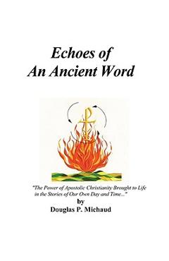 Echoes Of An Ancient Word - Douglas Michaud