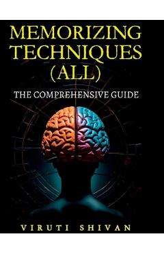 MEMORIZING TECHNIQUES (ALL) - The Comprehensive Guide - Viruti Shivan