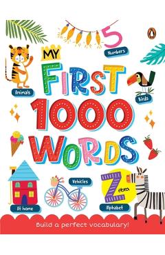 My First 1000 Words: Illustrated Picture Book to Learn 1000 Important Words Includes Body Parts, Things Around Us, Musical Instruments, Sports, Land F - Penguin Books