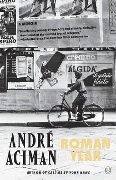 Roman Year: A Memoir - André Aciman