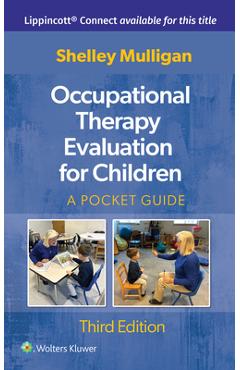 Occupational Therapy Evaluation for Children: A Pocket Guide - Shelley E. Mulligan