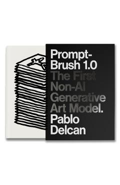 Prompt-Brush 1.0: The First Non-AI Generative Art Model - Pablo Delcan