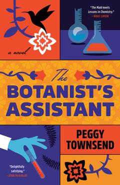 The Botanist\'s Assistant - Peggy Townsend
