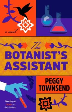 The Botanist's Assistant - Peggy Townsend