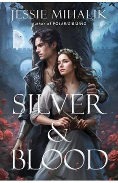 Silver & Blood - Jessie Mihalik