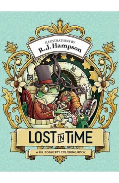 Lost In Time: A Mr. Fogherty Coloring Book - R. J. Hampson