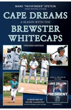 Cape Dreams: A Season with the Brewster Whitecaps - Mark A. Epstein