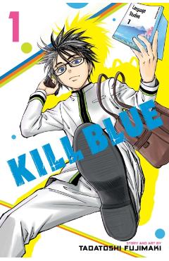 Kill Blue, Vol. 1 - Tadatoshi Fujimaki