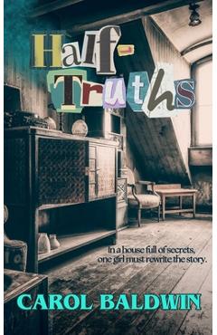Half-Truths - Carol Baldwin