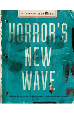 Horror's New Wave: 15 Years of Blumhouse -