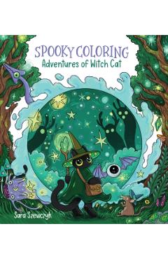 Spooky Coloring: Adventures of Witch Cat - Sara Szewczyk