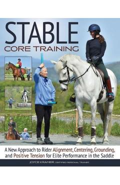 Stable Core Training: Grounding and Positive Tension for Elite Performance in the Saddle - Joyce Kramer - Imagine 1