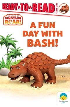 A Fun Day with Bash!: Ready-To-Read Level 1 - Peter Curtis