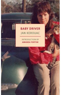 Baby Driver: A Story about Myself - Jan Kerouac