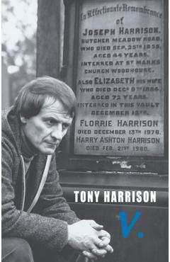 V. - Tony Harrison