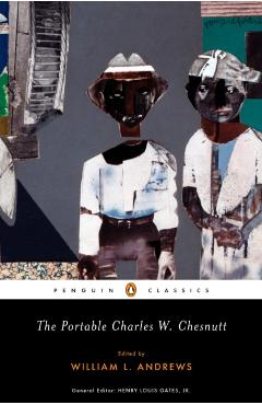 The Portable Charles W. Chesnutt - Charles W. Chesnutt