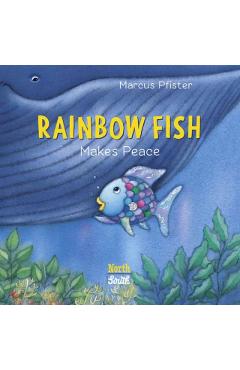 Rainbow Fish Makes Peace - Marcus Pfister