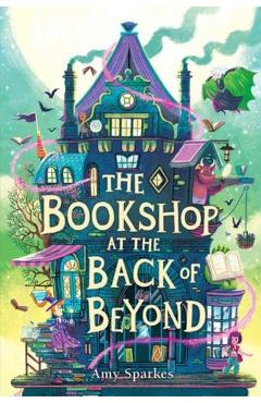 The Bookshop at the Back of Beyond - Amy Sparkes